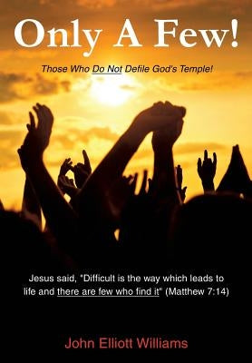 Only a Few! Paperback Xulon Press
