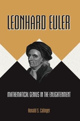 Leonhard Euler: Mathematical Genius in the Enlightenment Paperback Princeton University Press