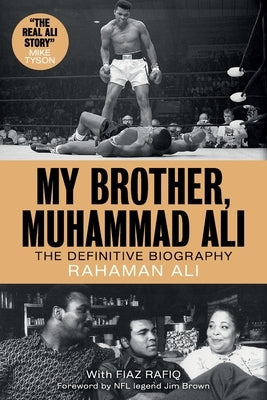 My Brother, Muhammad Ali: The Definitive Biography by Ali, Rahaman