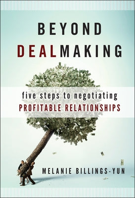 Beyond Dealmaking by Billings-Yun, Melanie