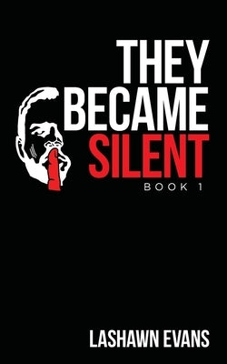 They Became Silent: Book 1 Palmetto Publishing