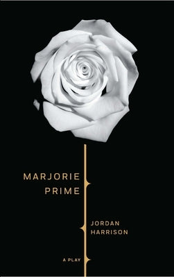 Marjorie Prime Paperback Theatre Communications Group