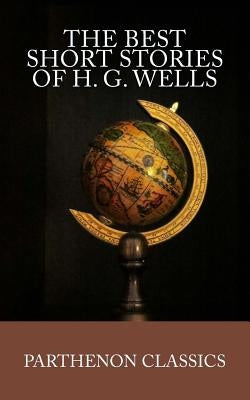 The Best Short Stories of H.G. Wells Paperback Parthenon Books