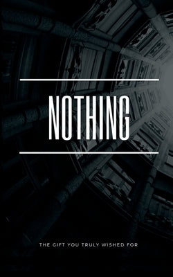 Nothing: The gift you truly wished for by Stern, Caroline