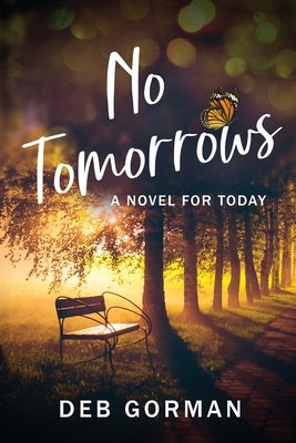 No Tomorrows: A Novel for Today by Gorman, Deb