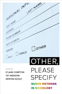 Other, Please Specify: Queer Methods in Sociology Paperback University of California Press