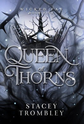 Queen of Thorns by Trombley, Stacey