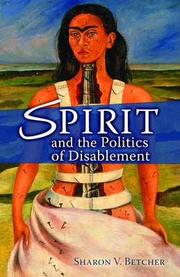 Spirit and the Politics of Disablement Paperback Fortress Press
