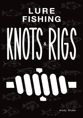 Lure Fishing Knots And Rigs Paperback Independently Published