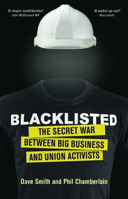 Blacklisted: The Secret War Between Big Business and Union Activists Paperback New Internationalist