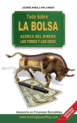 Todo Sobre La Bolsa by Meli, Jose