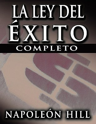 La Ley del Exito (the Law of Success) by Hill, Napoleon