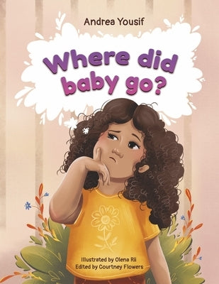 Where Did Baby Go?: A Unexpected Gift by Yousif, Andrea