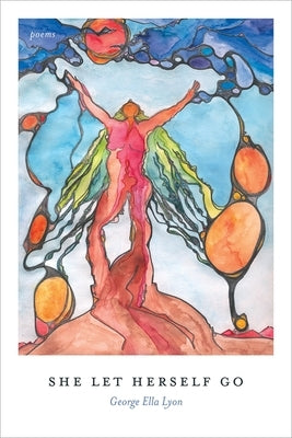 She Let Herself Go: Poems Paperback LSU Press
