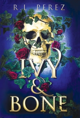 Ivy & Bone by Perez, R. L.