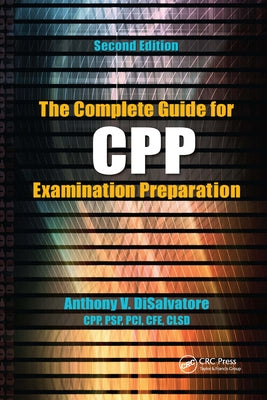 The Complete Guide for Cpp Examination Preparation by Disalvatore (Cpp Psp &. Pci), Anthony V.