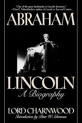 Abraham Lincoln: A Biography by Charnwood, Lord