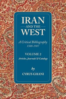 Iran and the West: Volume II by Ghani, Cyrus