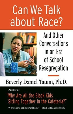 Can We Talk about Race?: And Other Conversations in an Era of School Resegregation Paperback Beacon Press