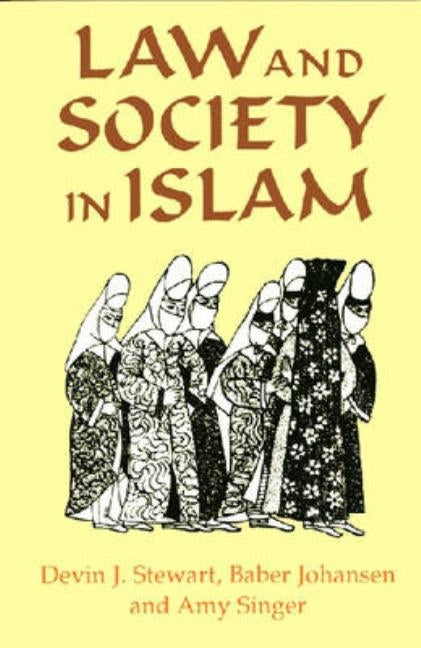 Law and Society in Islam by Stewart, Devin J.