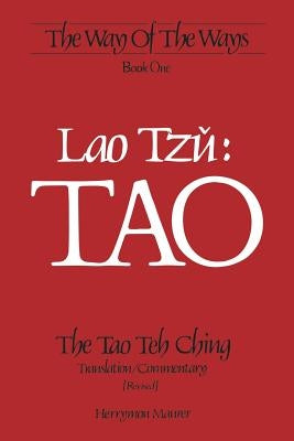 Lao Tzu: TAO: The Tao Teh Ching, Translation/Commentary (Revised) Paperback Proving Press