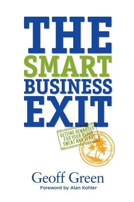 The Smart Business Exit by Green, Geoff