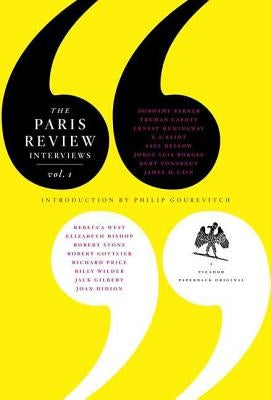 The Paris Review Interviews, I: 16 Celebrated Interviews by Gourevitch, Philip