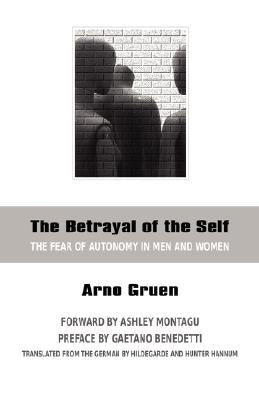 The Betrayal of the Self: The Fear of Autonomy in Men and Women Paperback Human Development Books