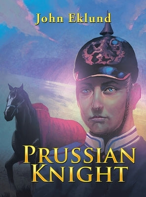 Prussian Knight by Eklund, John