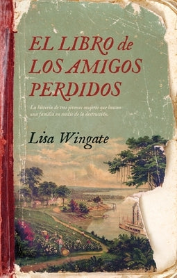 Libro de Los Amigos Perdidos, El by Wingate, Lisa