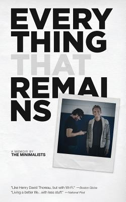Everything That Remains: A Memoir by The Minimalists by Nicodemus, Ryan