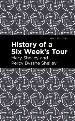 History of a Six Weeks' Tour Paperback Mint Editions