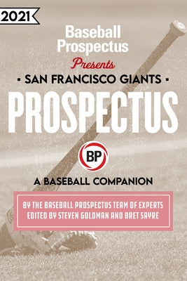 San Francisco Giants 2021: A Baseball Companion by Baseball Prospectus