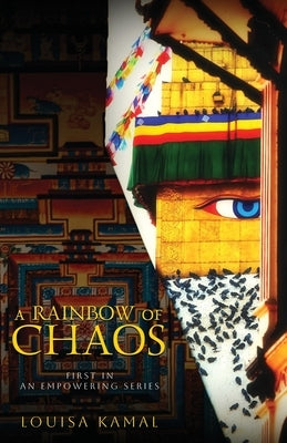 A Rainbow of Chaos: A Year of Love & Lockdown in Nepal by Kamal, Louisa