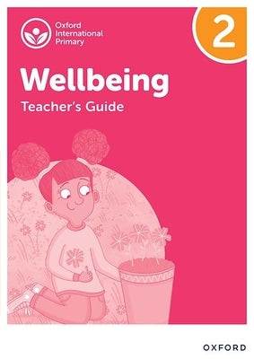 Oxford International Primary Wellbeing: Teacher Guide 2 Paperback Oxford University Press, USA