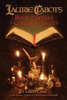 Laurie Cabot's Book of Spells & Enchantments by Cabot, Laurie