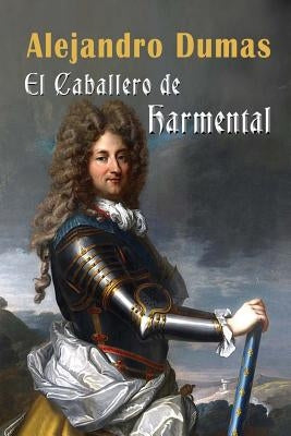 El Caballero de Harmental by Dumas, Alejandro