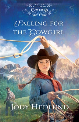 Falling for the Cowgirl Paperback Bethany House Publishers