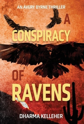 A Conspiracy of Ravens: An Avery Byrne Crime Thriller by Kelleher, Dharma