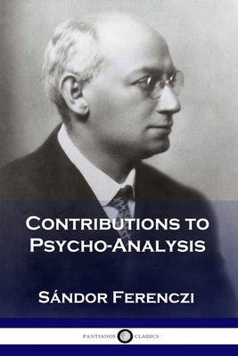 Contributions to Psycho-Analysis Paperback Pantianos Classics
