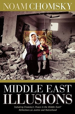 Middle East Illusions: Including Peace in the Middle East? Reflections on Justice and Nationhood Paperback Rowman & Littlefield Publishers