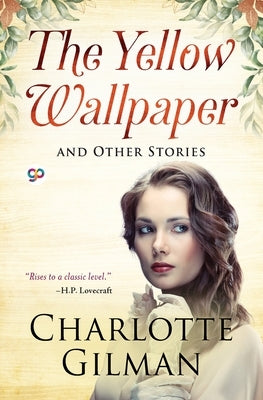 The Yellow Wallpaper and Other Stories Paperback General Press