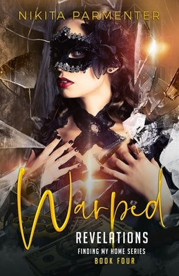 Warped Revelations (Finding My Home) Book 4 Paperback Independently Published