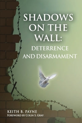 Shadows on the Wall: Deterrence and Disarmament Paperback National Institute for Public Policy
