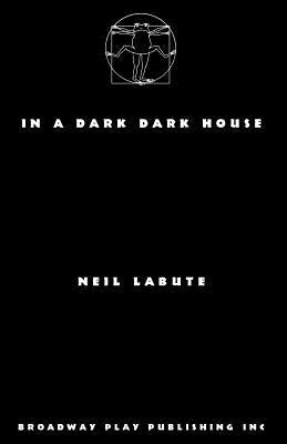 In A Dark Dark House by Labute, Neil