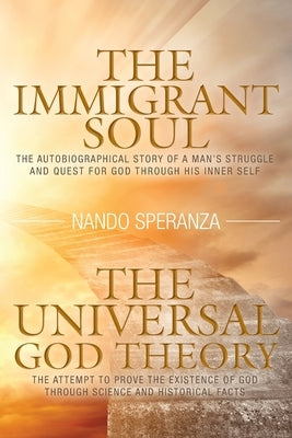 The Immigrant Soul - The Universal God Theory by Speranza, Nando