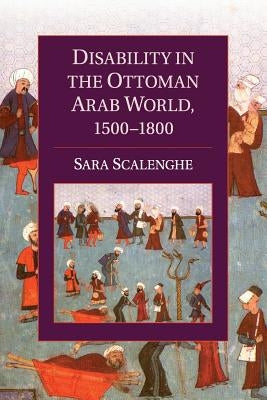Disability in the Ottoman Arab World, 1500-1800 Paperback Cambridge University Press