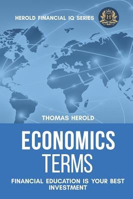 Economics Terms - Financial Education Is Your Best Investment Paperback Independently Published