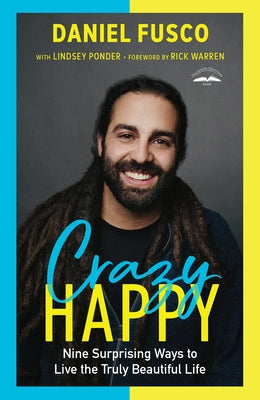Cover image of "Crazy Happy: Nine Surprising Ways to Live the Truly Beautiful Life" book by Waterbrook Press with colorful cover art.