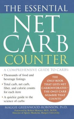 The Essential Net Carb Counter by Greenwood-Robinson, Maggie